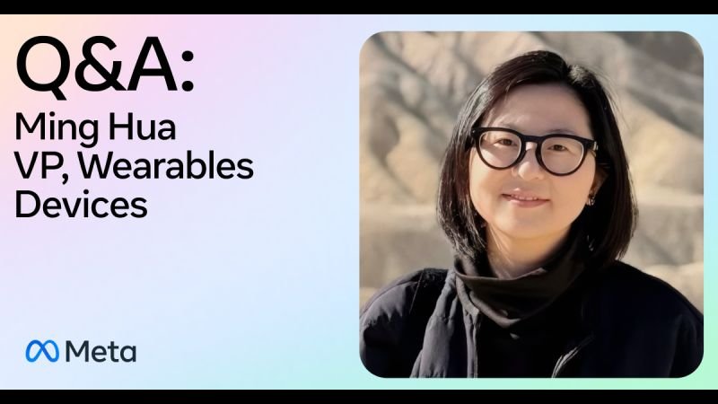 Meta Announces AMA With VP of Wearable Devices Ming Hua: A Deep Dive Into AI Glasses and Future Careers
